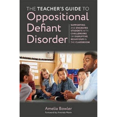 Cover of The Teacher's Guide to Oppositional Defiant Disorder Supporting and Engaging Students with Challenging or Disruptive Behaviour book