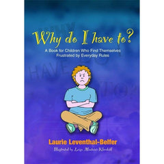 Why Do I Have To? A Book for Children Who Find Themselves Frustrated by Everyday Rules with calm child illustration